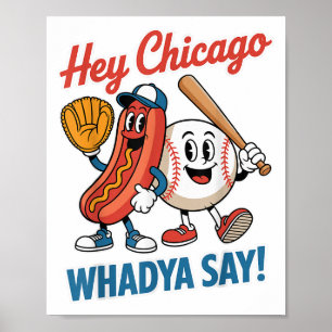 Póster Hey Chicago Whadya Say Funny Baseball Hot Dog 4th