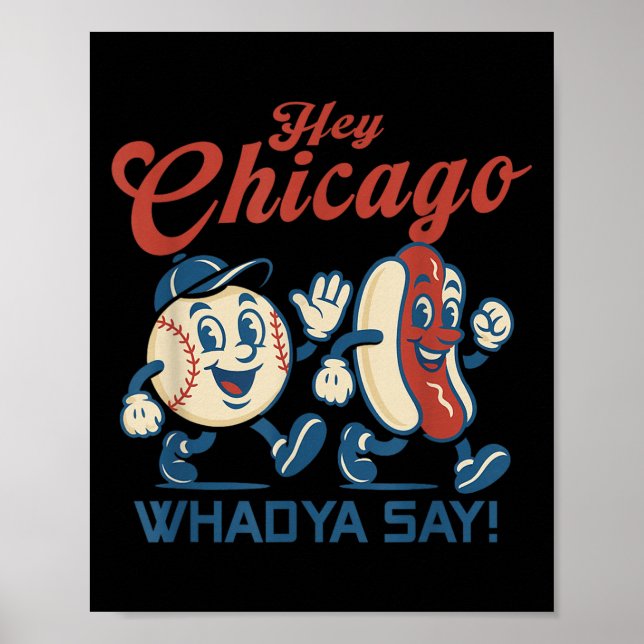 Póster Hey Chicago Whadya Say Hot Dog Baseball Graphic (Frente)