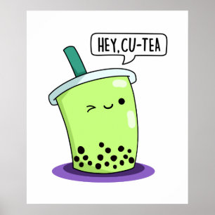 Póster Hey Cu-Tea Funny Boba Tea Pun
