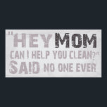 Póster "Hey Mom" Poster<br><div class="desc">Fun poster about housework and chores.  Also see item as a pillow in my store.  Thanks for looking.</div>