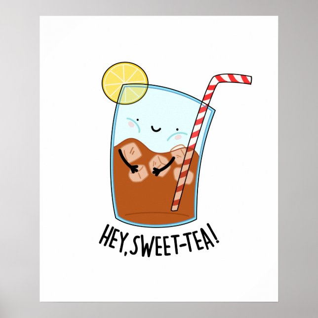 Póster Hey Swee-Tea Funny Sweet Tea Pun (Frente)