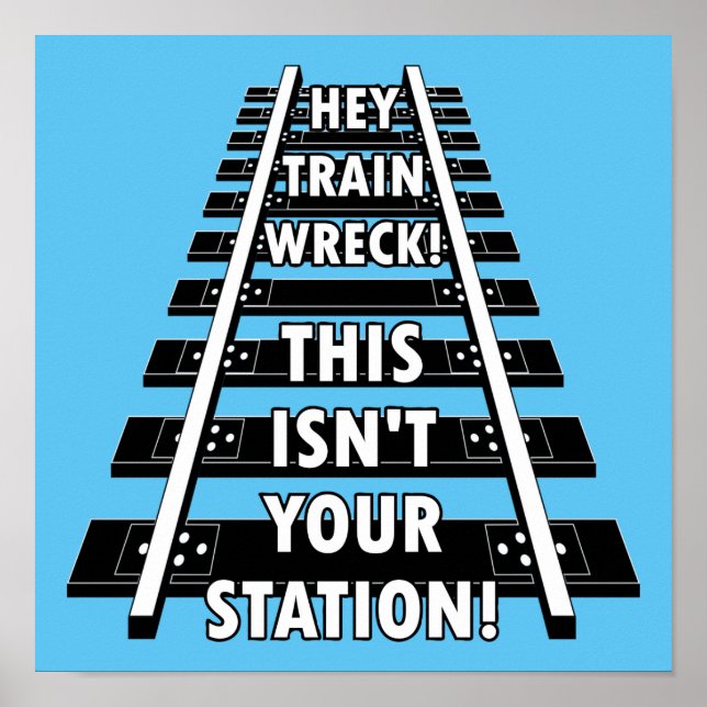 Póster Hey Train Wreck This Isn't Your Station Funny (Frente)
