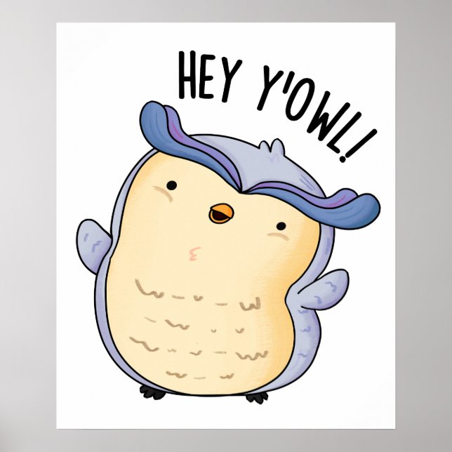 Póster Hey Y'Owl Funny Owl Pun (Frente)