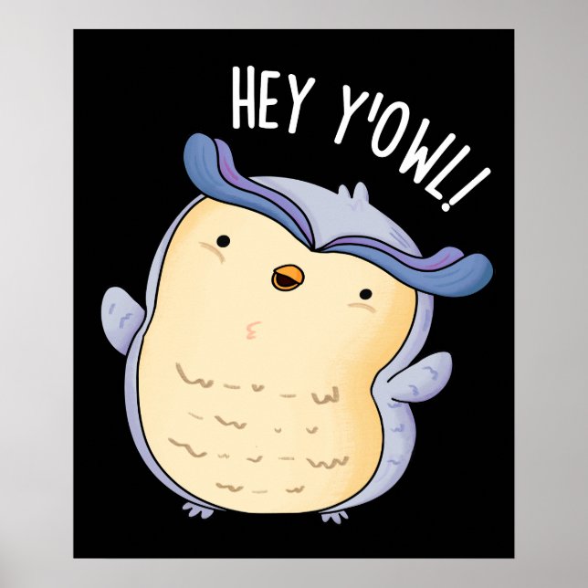 Póster Hey Y'Owl Funny Owl Pun Dark BG (Frente)