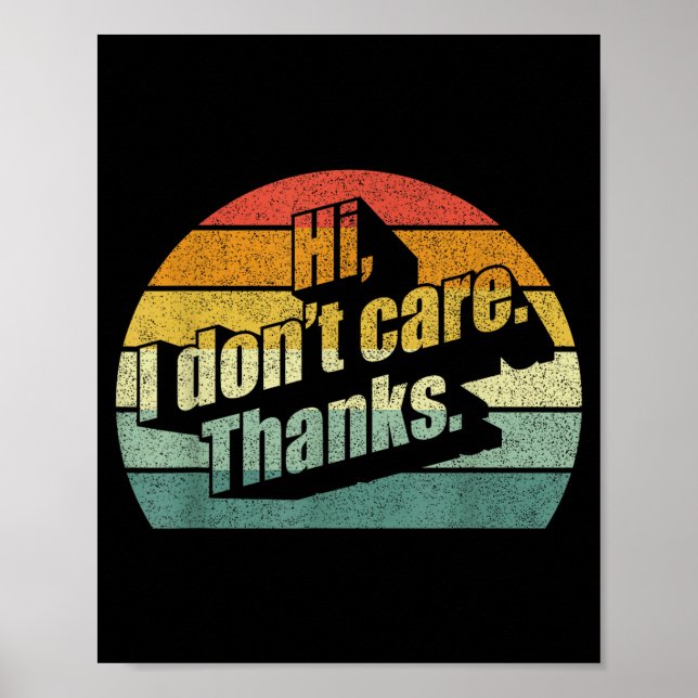 Póster Hi I Don't Care Thanks Very Funny Sarcasm Sarcasti (Frente)