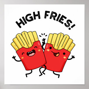 Póster High Fries Divertido Amigo Pun