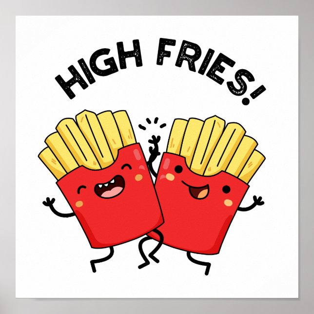 Póster High Fries Divertido Amigo Pun (Frente)