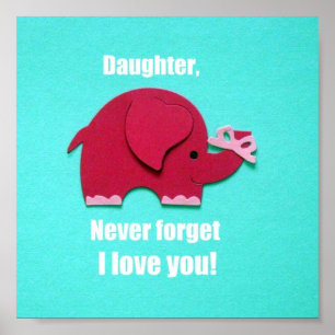 Póster ¡Hija, nunca olvides que te amo!