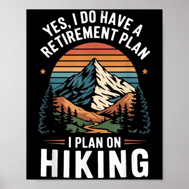 Póster Hiker Funny Retirement Plan - Plan On Hiking  (Frente)