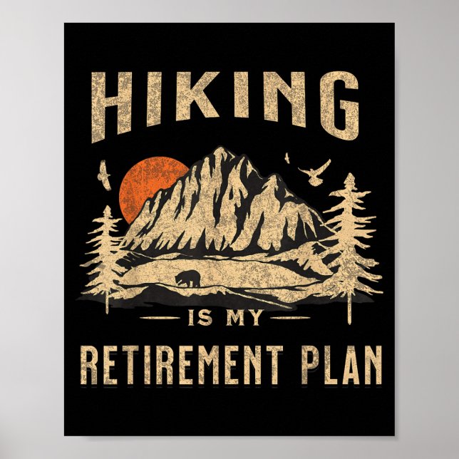 Póster Hiking Is My Retirement Plan Funny Hiking  (Frente)