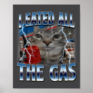 Póster Hilarious Cat Eated Lover Cat Gas I All Silly Sayi