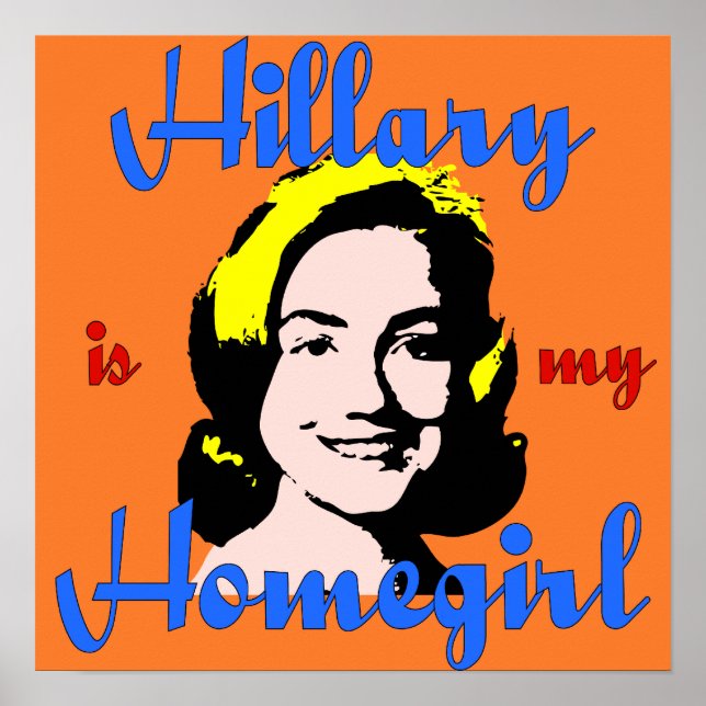 Póster Hillary is my Homegirl Poster (Frente)