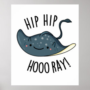 Póster Hip Hip Hoo-ray Funny Sting Ray Pun