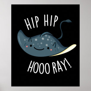 Póster Hip Hip Hoo-ray Funny Sting Ray Pun Dark BG