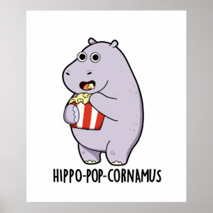Póster Hippo-pop-cornamus Funny Hippo Pun