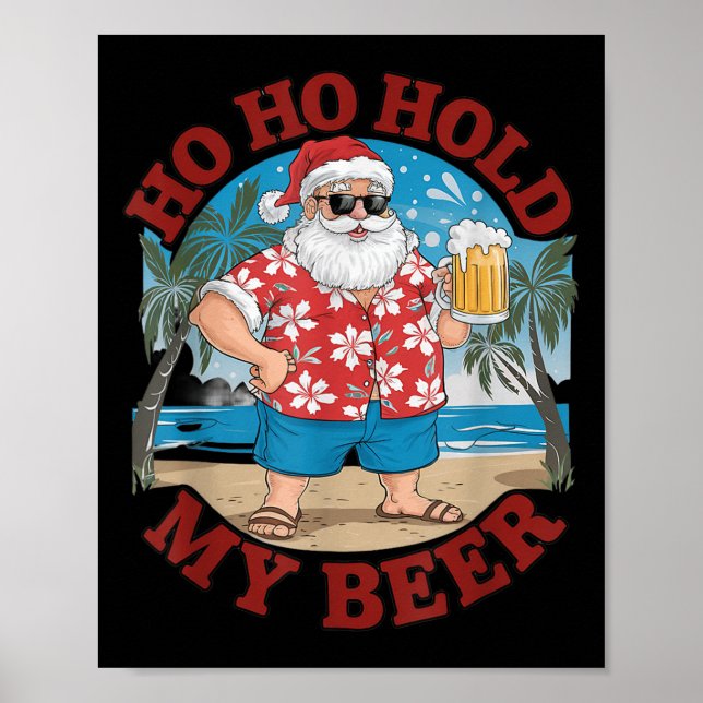 Póster Ho Ho Hold My Beer Beach Santa Funny Navidades (Frente)