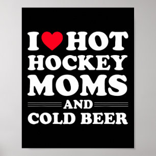 Póster Hockey Me Encantan Las Madres De Hockey Caliente Y