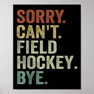 Póster Hockey sobre césped divertido - Lo siento, no pued