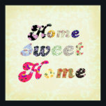 Póster Hogar dulce hogar<br><div class="desc">"hogar dulce hogar",  hogar,  dulce,  vintage,  texto,  tipografía,  hogar,  casa,  colorido,  multicolor,  multicolor,  multicolor,  arcoiris,  floral,  florido,  florido,  damasco,  rosa,  verde,  amarillo,  azul,  morado,  negro,  blanco,  llegada a casa,  calentamiento de la casa,  "bienvenido a casa",  bienvenida,  "regreso a casa",  ,  texto,  escritura, </div>