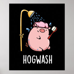 Póster Hogwash Funny Pig Pun Dark BG