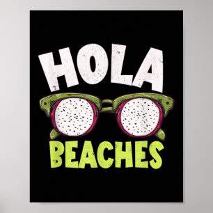 Póster Hola Beaches Dragon Fruit Sungles Beach Vacaciones