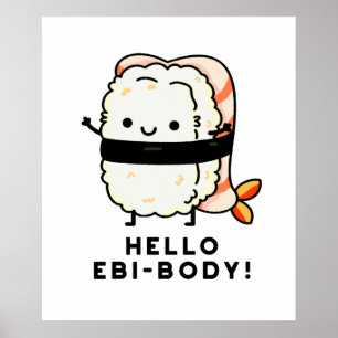 Póster Hola Ebi-body Funny Ebi Sushi Pun