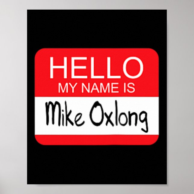 Póster Hola Mi nombre es Mike Oxlong Fun Chiste de Humor  (Frente)