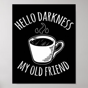Póster Hola oscuridad mi viejo amigo café