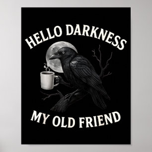 Póster Hola oscuridad mi viejo amigo Crow Coffee Soky Hal