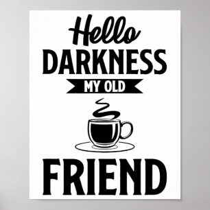 Póster Hola Oscuridad Mi Viejo Amigo Funny Café S