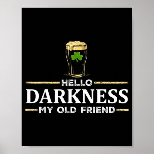 Póster Hola oscuridad vieja amiga bebiendo irlandés