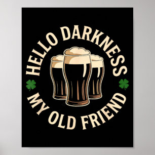Póster Hola oscuridad viejo amigo cerveza irlandesa día d