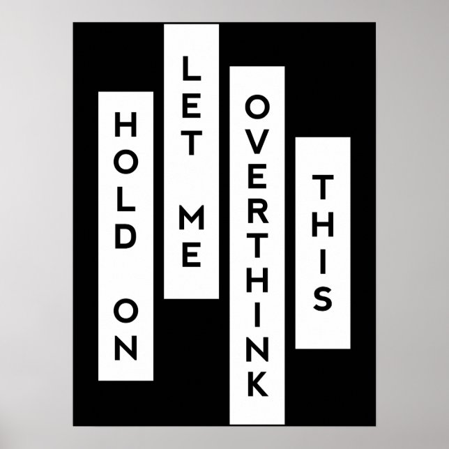 Póster Hold On Let Me Overthink This (Frente)