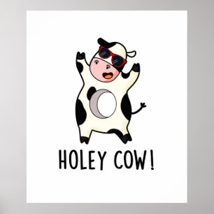 Póster Holey Cow Funny Animal Pun