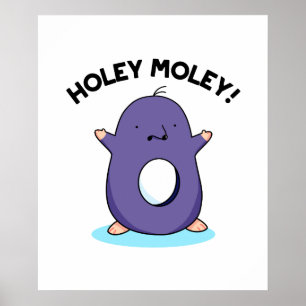 Póster Holey Moley Funny Mole Pun