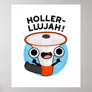 Póster Holler-llujah Funny Loud Hailer Pun