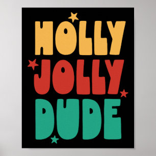 Póster Holly-jolly Dude Navidades Chicas niños Merry Xm