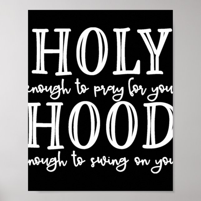 Póster Holy Hood Tee Holy Enough to Pray for You Hood Eno (Frente)