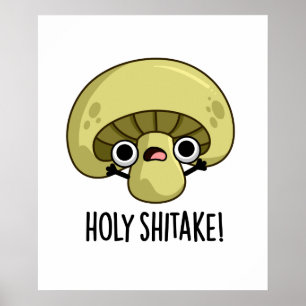 Póster Holy Shitake Funny Mushroom Pun