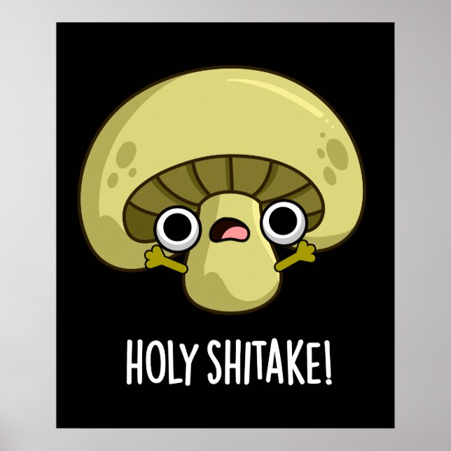Póster Holy Shitake Funny Mushroom Pun Dark BG (Frente)