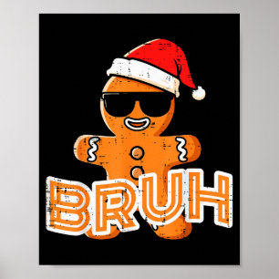 Póster Hombre de jengibre de Navidad Bruh divertido meme 