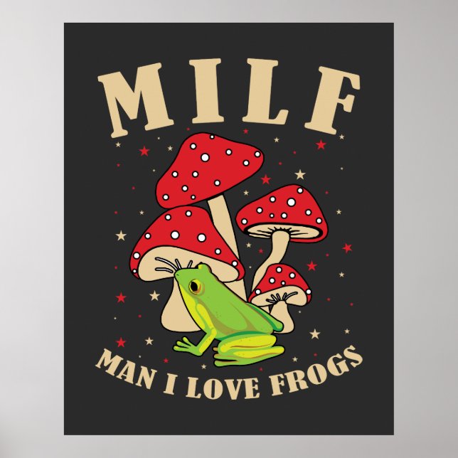 Póster Hombre del MILF: Amo a las ranas, honesto hongo de (Frente)