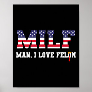 Póster Hombre I Love Felon Funny Trump 2024