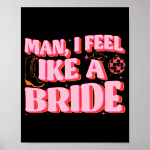 Póster Hombre me siento como una novia sombrero de vaquer