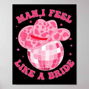 Póster Hombre me siento como una novia sombrero de vaquer
