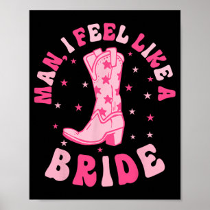 Póster Hombre Me Siento Como Una Novia Vaqueras Nashville