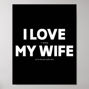 Póster Hombres Me encanta cuando mi esposa me deja ir de