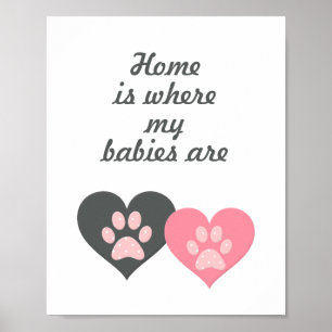 Póster "Home is where my babies are" Paw Print Poster