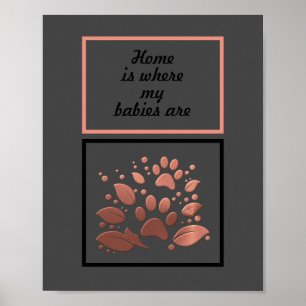 Póster "Home is Where my Babies Are" Paw Print Poster