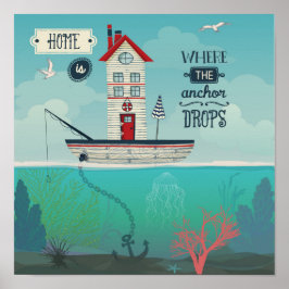 Póster Home Is Where The Anchor Drops